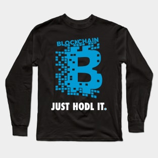 Just Hodl It : Blockchain Long Sleeve T-Shirt